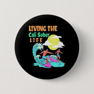 Living The Cali Sober Life Surfing Beach Summer 6 Cm Round Badge