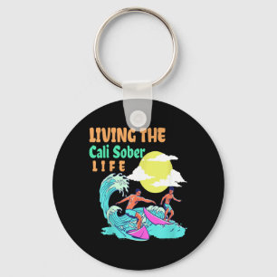 Living The Cali Sober Life Surfing Beach Summer Key Ring