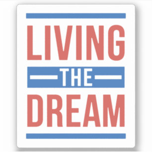 Living The Dream