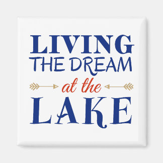 Living the Dream at the Lake Magnet