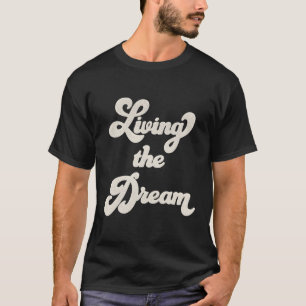 Living The Dream Big Title T-Shirt