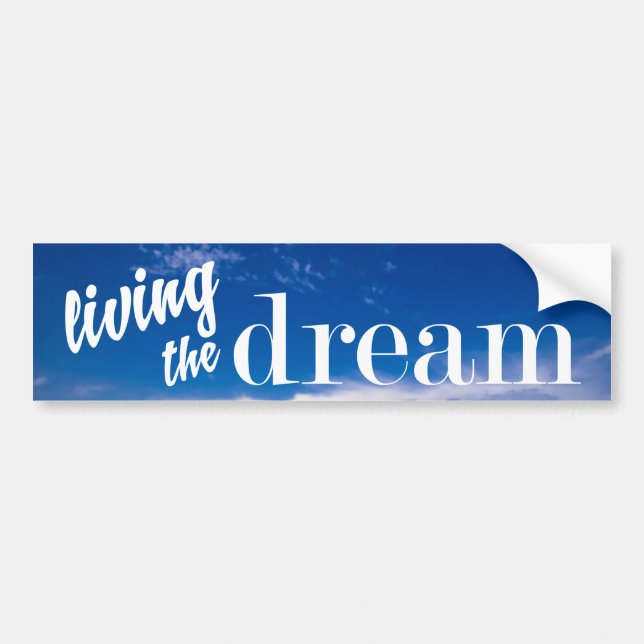 Living the Dream Blue Sky Bumper Sticker (Front)