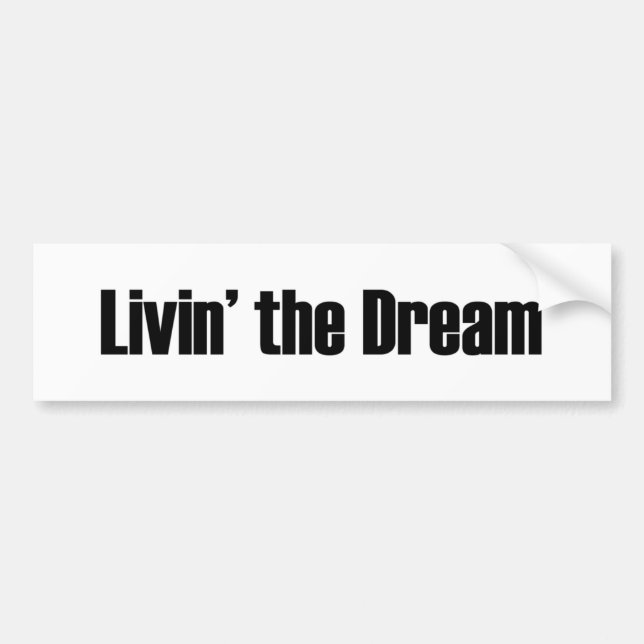 Living The Dream Bumper Sticker (Front)