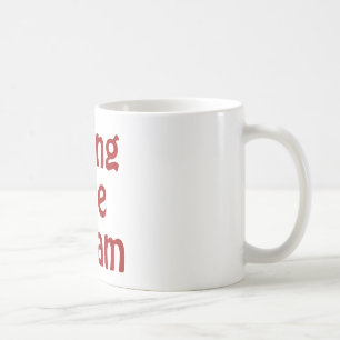 Living The Dream Coffee Mug