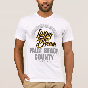 Living the Dream in Palm Beach County T-Shirt