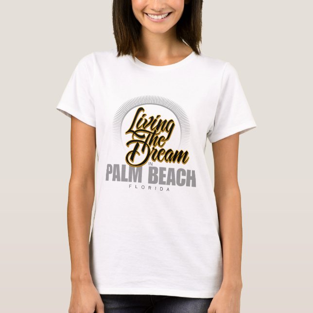 Living the Dream in Palm Beach T-Shirt (Front)