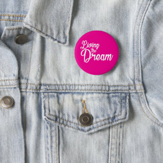 Living The Dream Inspirational Motivational 6 Cm Round Badge