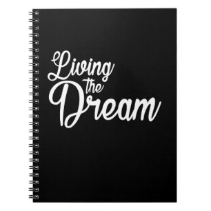 Living The Dream Inspirational Motivational Notebook