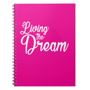 Living The Dream Inspirational Motivational Notebook