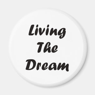 Living The Dream Magnet