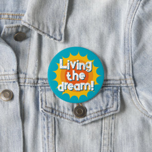 Living the dream motivational button
