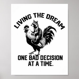 Living The Dream One D Decision At A Time Racoon  Poster