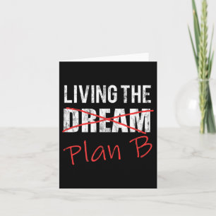 Living The Dream Plan B Optimistic New Life Plan Card