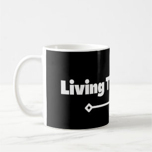 Living The Dream, Positive Themed Coffee Mug