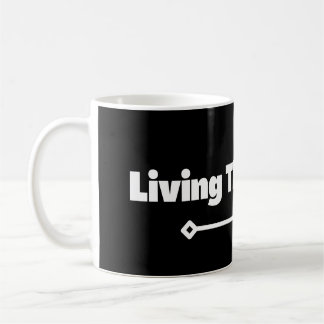 Living The Dream, Positive Themed Coffee Mug 