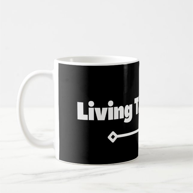 Living The Dream, Positive Themed Coffee Mug  (Left)