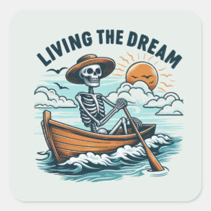 Living The Dream - Skeleton (2) Square Sticker