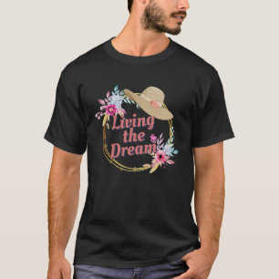 Living The Dream Strong Women Empowered Women T-Shirt