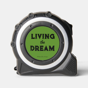 Living the Dream Tape Measure 1