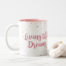 Living The Dream Two Tone Pink Coffee Mug