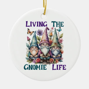 Living The Gnome Life Ceramic Ornament