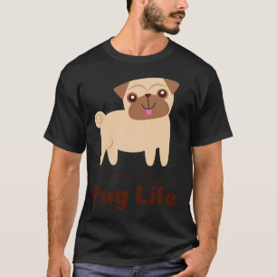 Living the pug life Classic T-Shirt 492