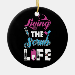 Living The Scrub Life Ceramic Ornament