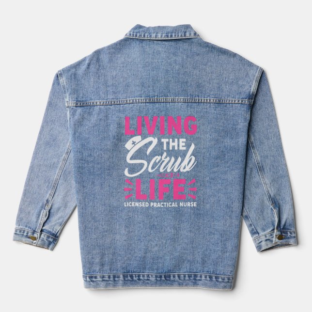 Living The Scrub Life Licensed Practical Nurse Pre Denim Jacket (Back)