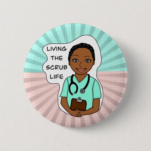 Living the Scrub Life | Nurse, Caregiver, Doctor   6 Cm Round Badge (Front)