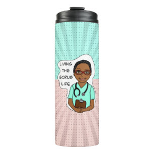 Living the Scrub Life   Nurse, Caregiver, Doctor  Thermal Tumbler
