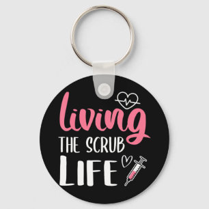 Living The Scrub Life Nurse Living The Scrub Life Key Ring