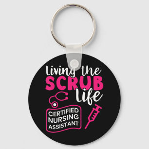 Living The Scrubs Life _ Certified Nursing Assista Key Ring