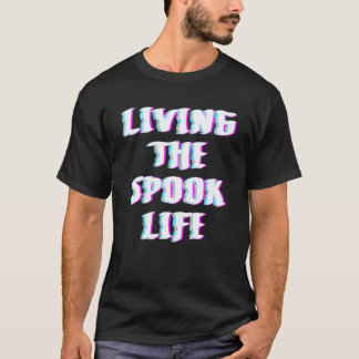 Living The Spook Life Funny Spooky Ghost Bait Desi T-Shirt