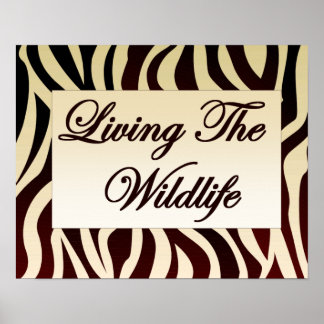 Living The Wildlife Poster