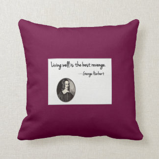 Living well is the best revenge - George Herbert Cushion