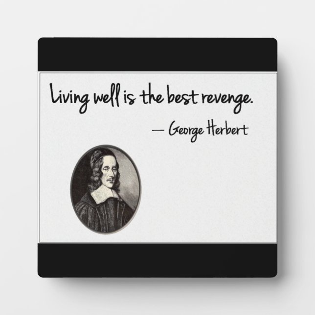 Living well is the best revenge - George Herbert Plaque (Front)