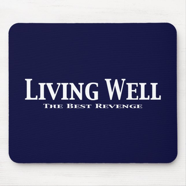 Living Well The Best Revenge Gifts Mouse Pad (Front)
