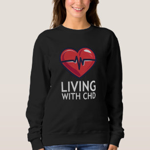 Living With CHD Design CHD Awareness Sweatshirt