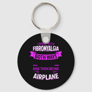 Living with Fibromyalgia Quote Saying Fibro Key Ring