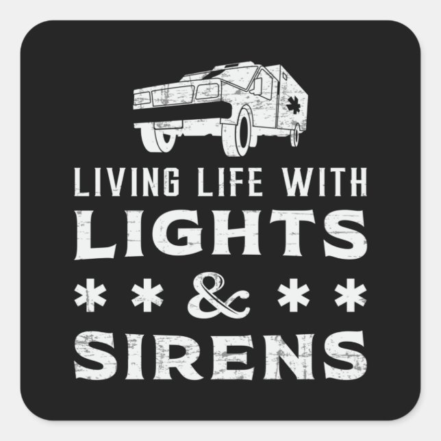 Living With Lights Paramedic Ambulance EMS EMT Aid Square Sticker (Front)