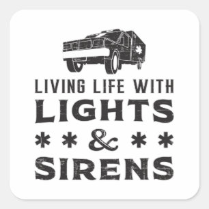 Living With Lights Paramedic Ambulance EMS Funny Square Sticker