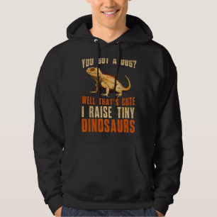 Lizard Bearded Dragon Reptile I Raise A Tiny Dinos Hoodie