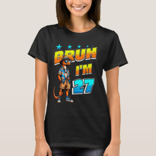 Lizard Bruh Iu2019m 27 27th Birthday Party T-Shirt