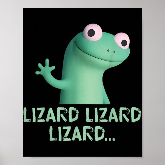Lizard Lizard Lizard Funny Meme (2 Side)  Poster (Front)