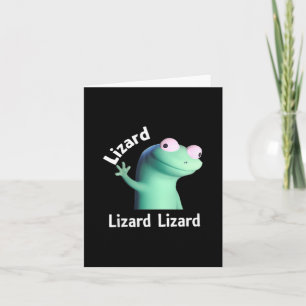 Lizard Lizard Lizard Funny Meme T-shirt.png Card