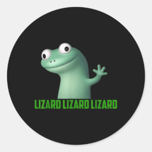 Lizard Meme Lizard Lizard Lizard Funny Graphic T-s Classic Round Sticker