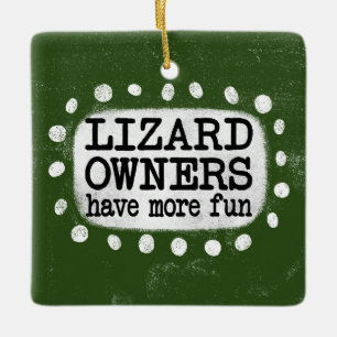 Lizard Owners Have More Fun Ornament