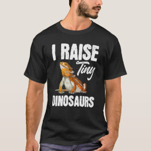 Lizard Reptile Bearded Dragon   I Raise Tiny Dinos T-Shirt