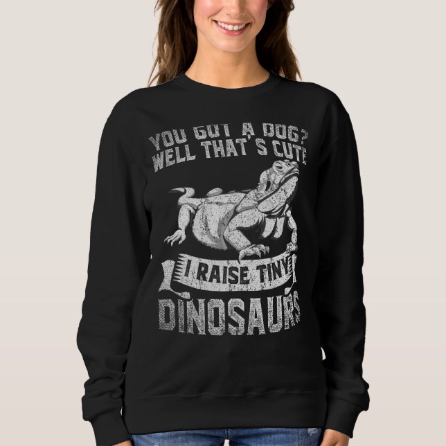 Lizard You Got A Dog Well Thats Cute  Bearded Drag Sweatshirt (Front)