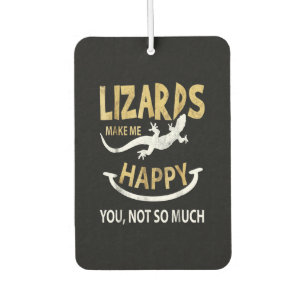 Lizards make me happy . You, not so much Car Air Freshener
